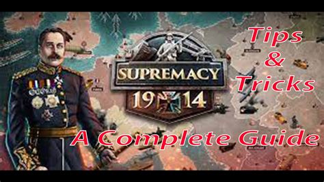 Supremacy 1914: Tips to Become the Most Powerful Nation.